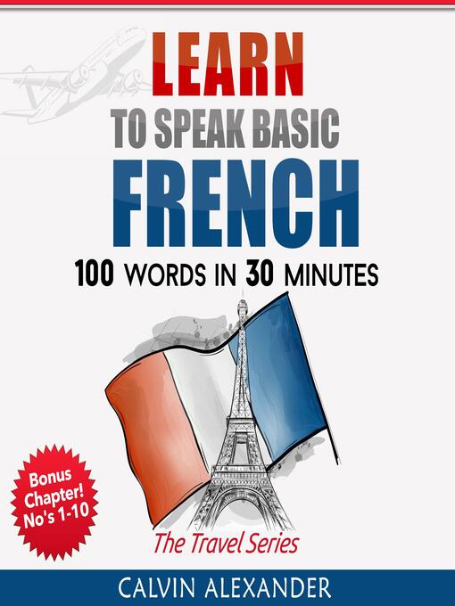 Title details for Learn to Speak Basic French by Calvin Alexander - Available